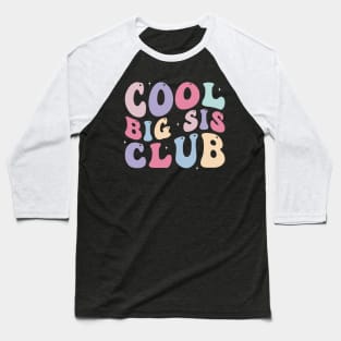 Cool Big Sis Club Funny Big Sister Baseball T-Shirt